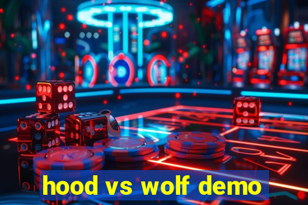 hood vs wolf demo